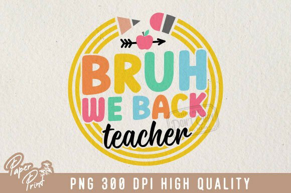 Bruh We Back to School Teacher PNG: A Digital Asset for Creative Projects